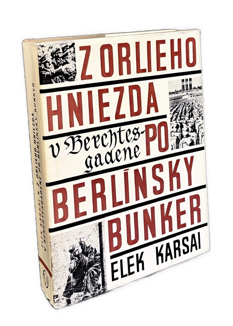 Z Orlieho hniezda v Berchtesgadene po berlínsky bunker