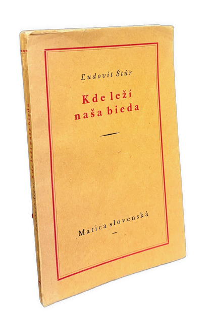 Kde leží naša bieda. Súbor politických článkov a snemových rečí Ľ.Š. 10.6. 1846- 31.3. 1848