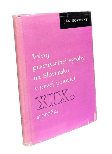 Vývoj priemyselnej výroby na Slovensku v prvej polovici 19. storočia 